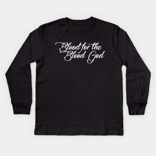 Chaos Blood for the Blood God Tabletop Wargaming and Miniatures Addict Kids Long Sleeve T-Shirt